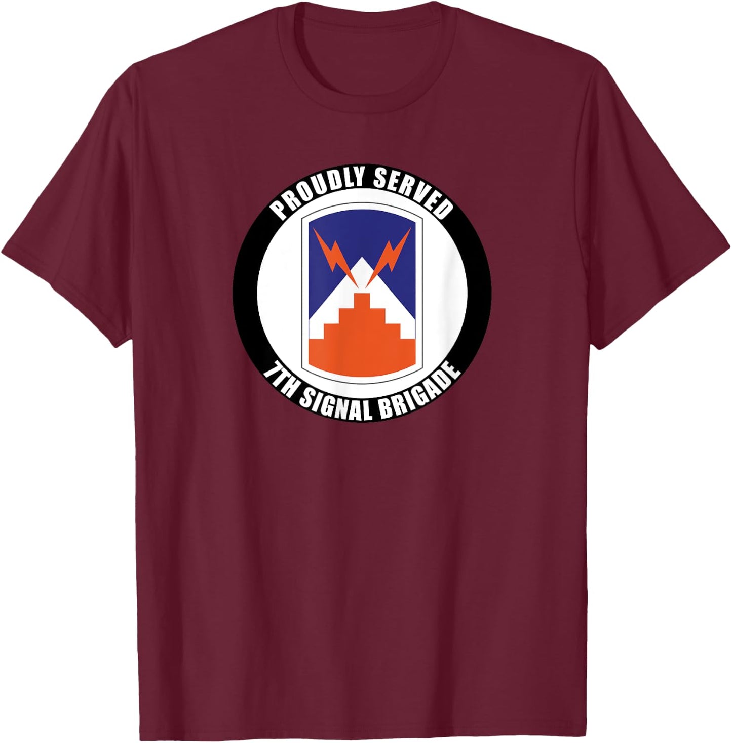 Proudly Served 7th Signal Brigade Army Veteran Military T-Shirt - T-Shirt | Maroon