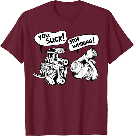 Cute You Suck! Stop Whining! Mechanical Engineering Shirt T-Shirt - T-Shirt | Maroon