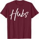 Cute Wedding Gift Husband Engagement Party Gift Hubs T-Shirt - T-Shirt | Maroon