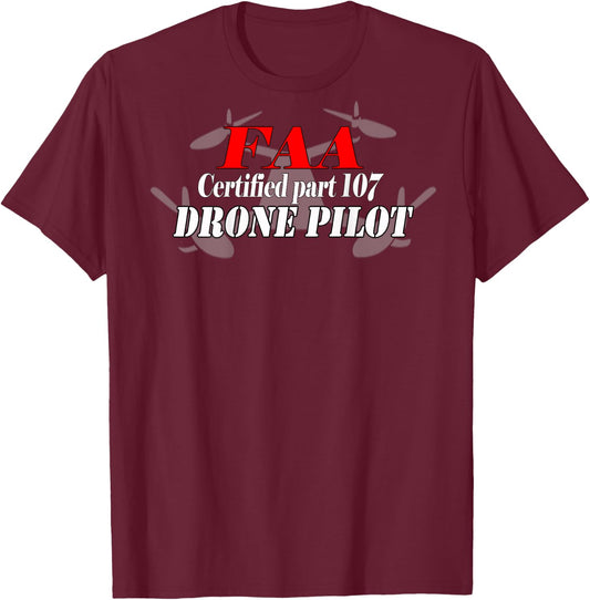 FAA Drone Pilot Certified part 107 on Back T-Shirt - T-Shirt | Maroon