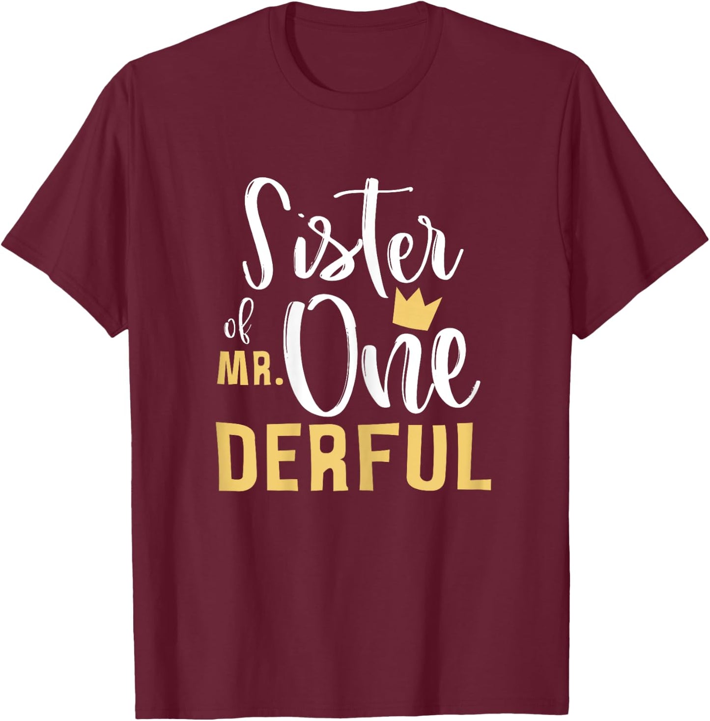 Sister Mr Onederful 1st Birthday First One-Derful Matching T-Shirt - T-Shirt | Maroon