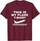 This My Plane Shirt Airplanes Funny Pilot Aviation Airplane T-Shirt - T-Shirt | Maroon