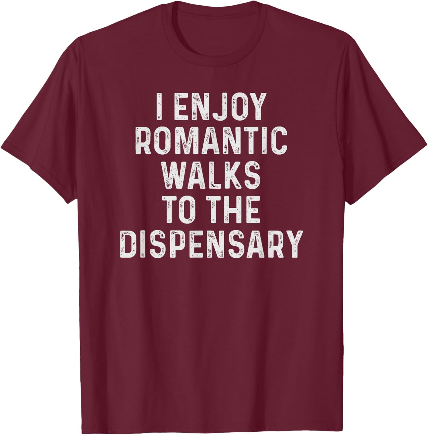 Funny Marijuana Dispensary Weed Gifts For Pot Smokers T-Shirt - T-Shirt | Maroon