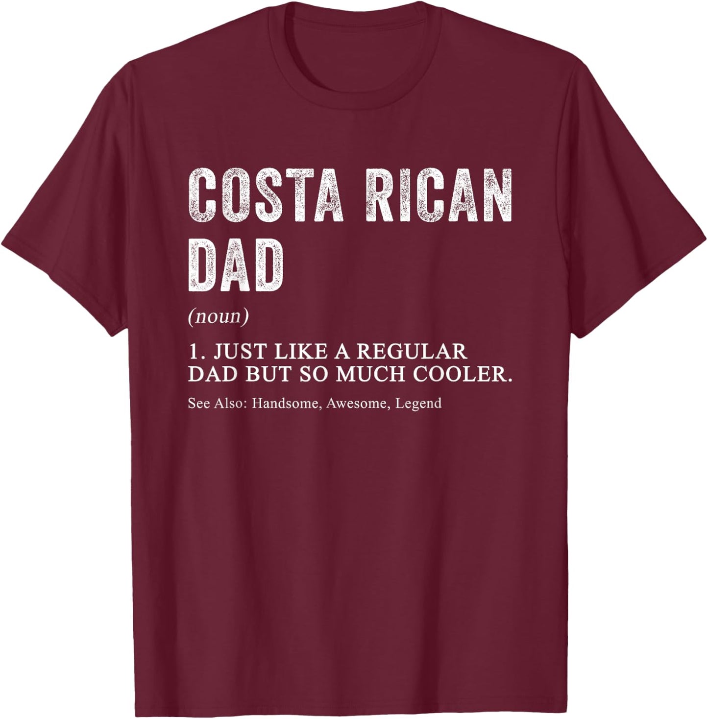 Costa Rican Dad Definition Funny for Costa Rican Men T-Shirt - T-Shirt | Maroon