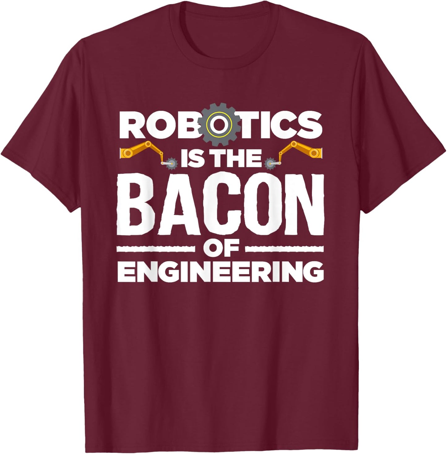 Funny Robotics Art Women Robot Engineers Lovers T-Shirt - T-Shirt | Maroon