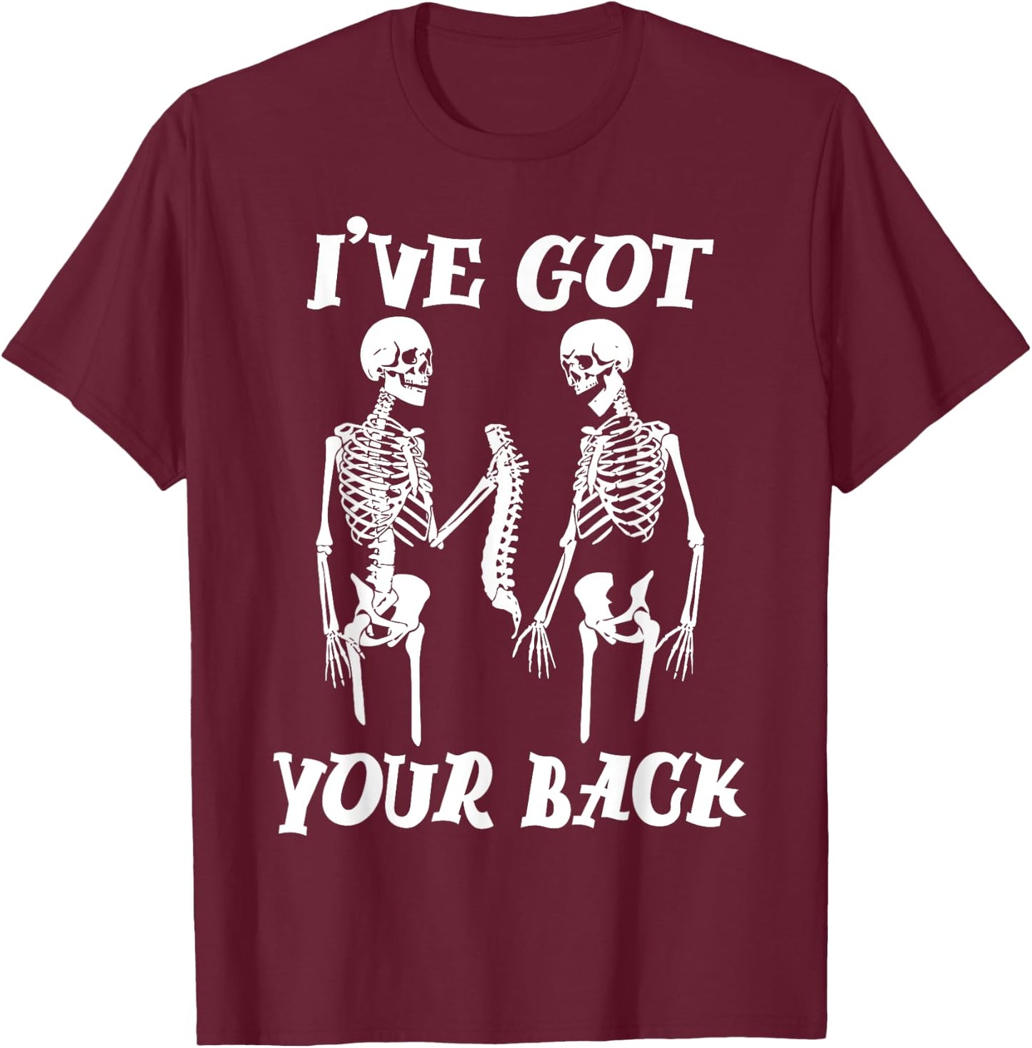 I've Got Your Back Halloween Skeleton Skull Men and Women T-Shirt - T-Shirt | Maroon