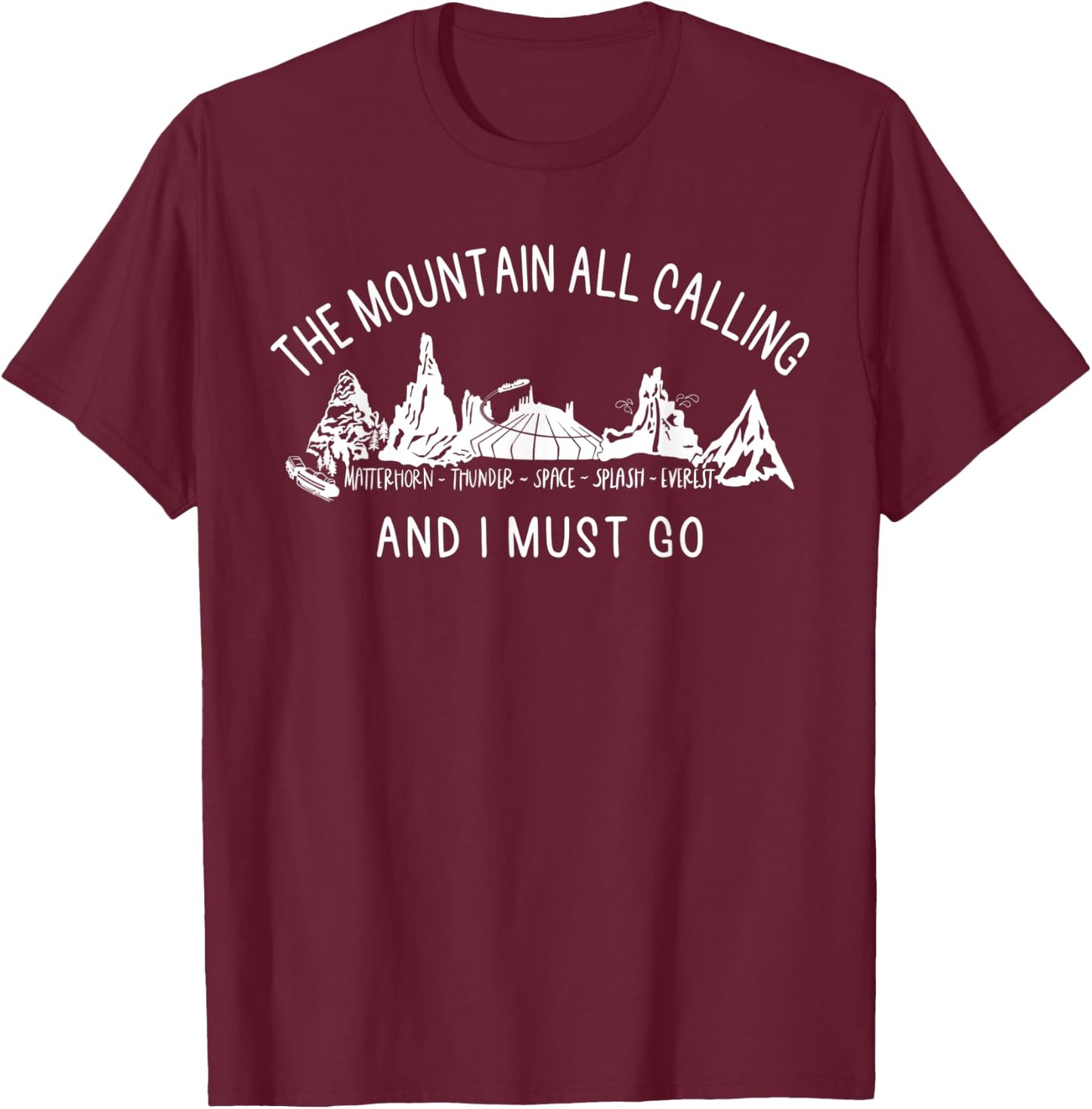 The Mountain Are Calling And I Must Go Everest shirt T-Shirt - T-Shirt | Maroon