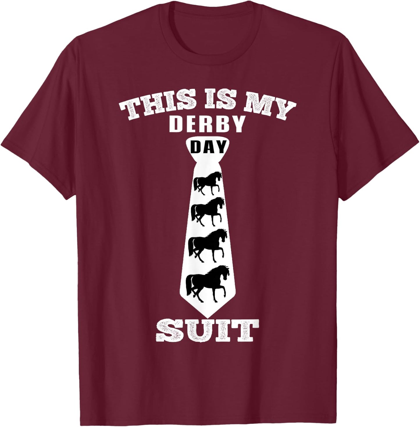 This Is My Derby Day Suit Funny Horse Racing Horse Lover T-Shirt - T-Shirt | Maroon