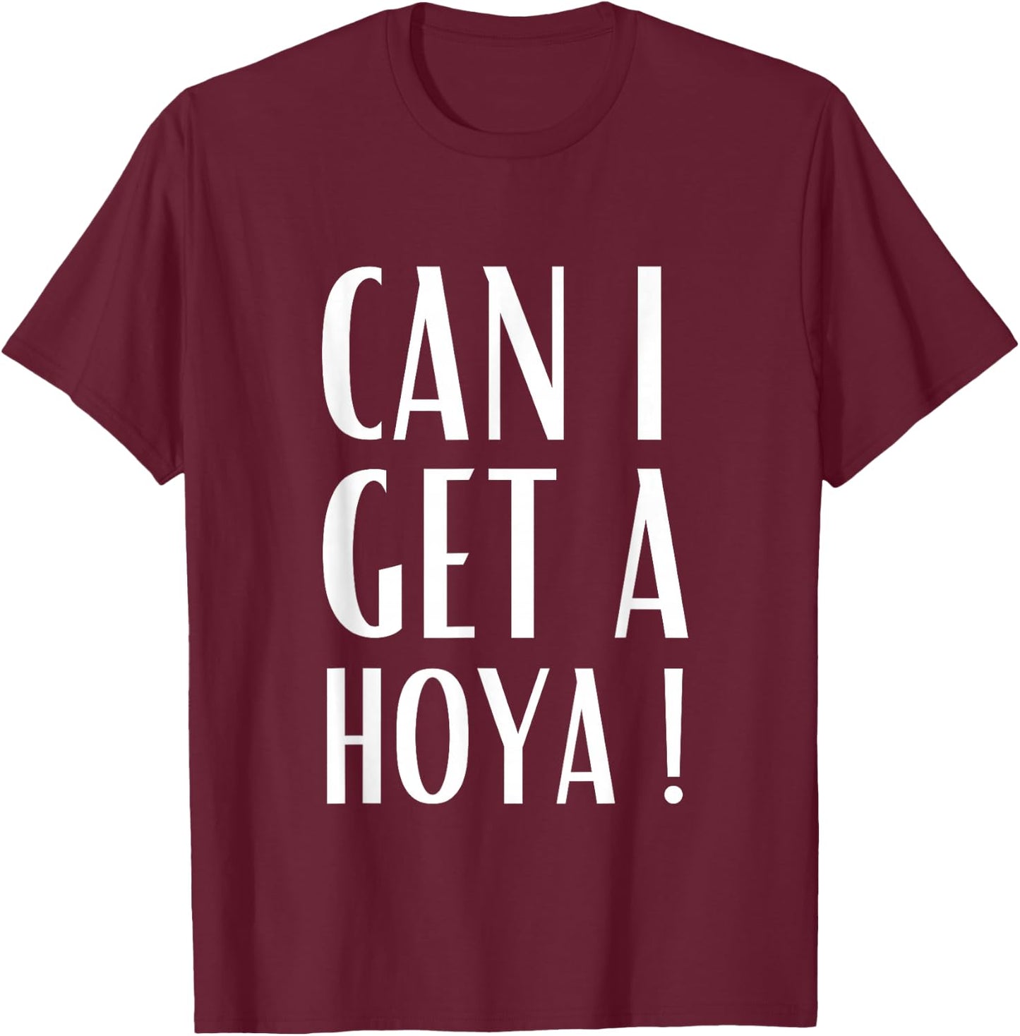 Can I Get A Hoya Funny Meme T-Shirt - T-Shirt | Maroon