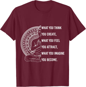 Buddha Quote What you Think, You Create Spiritual T-Shirt - T-Shirt | Maroon