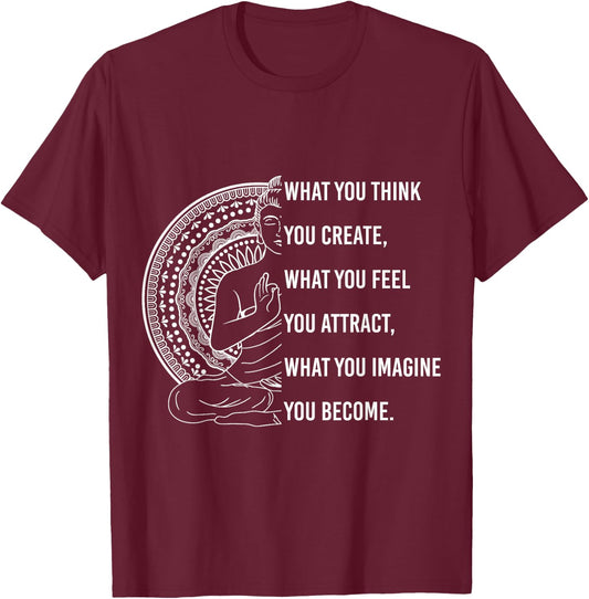 Buddha Quote What you Think, You Create Spiritual T-Shirt - T-Shirt | Maroon