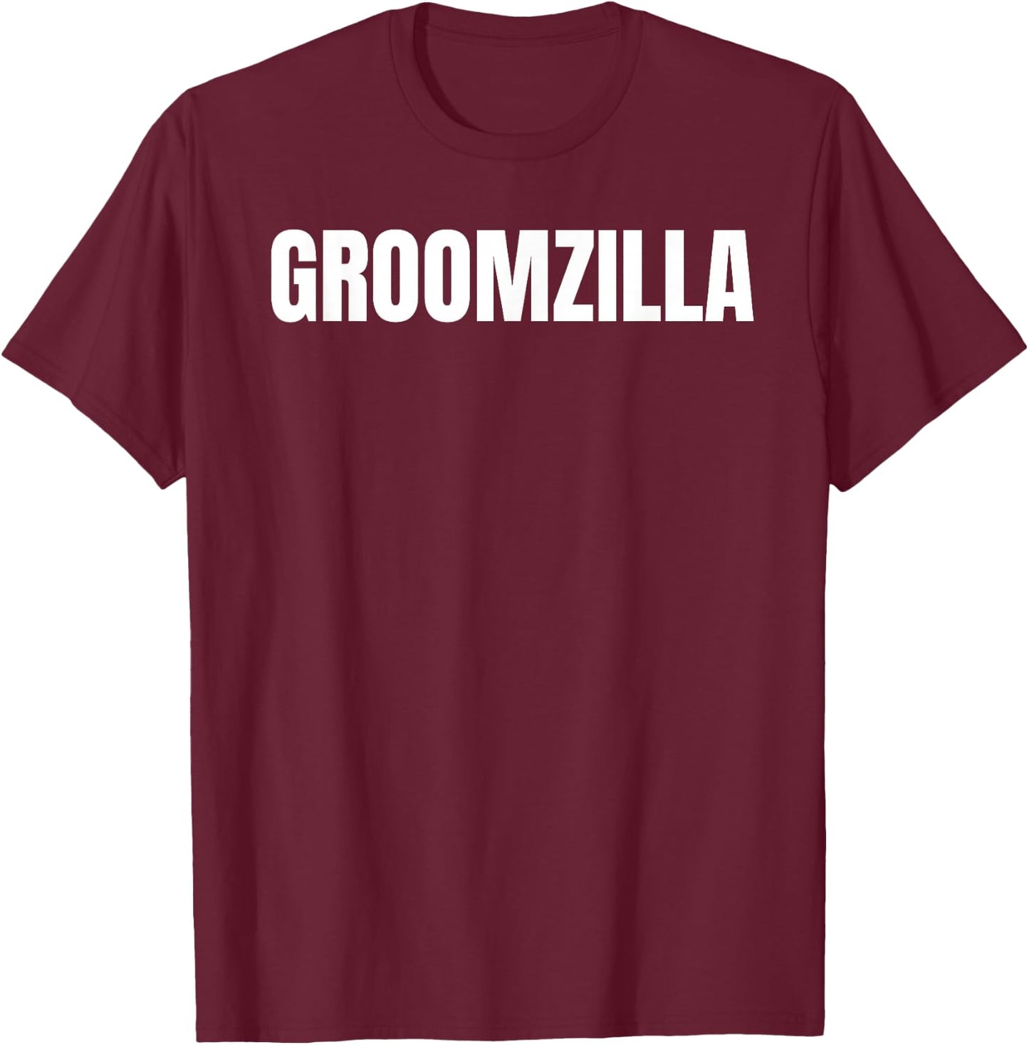 Groomzilla I Gift I Bachelor Party I Last Night T-Shirt - T-Shirt | Maroon