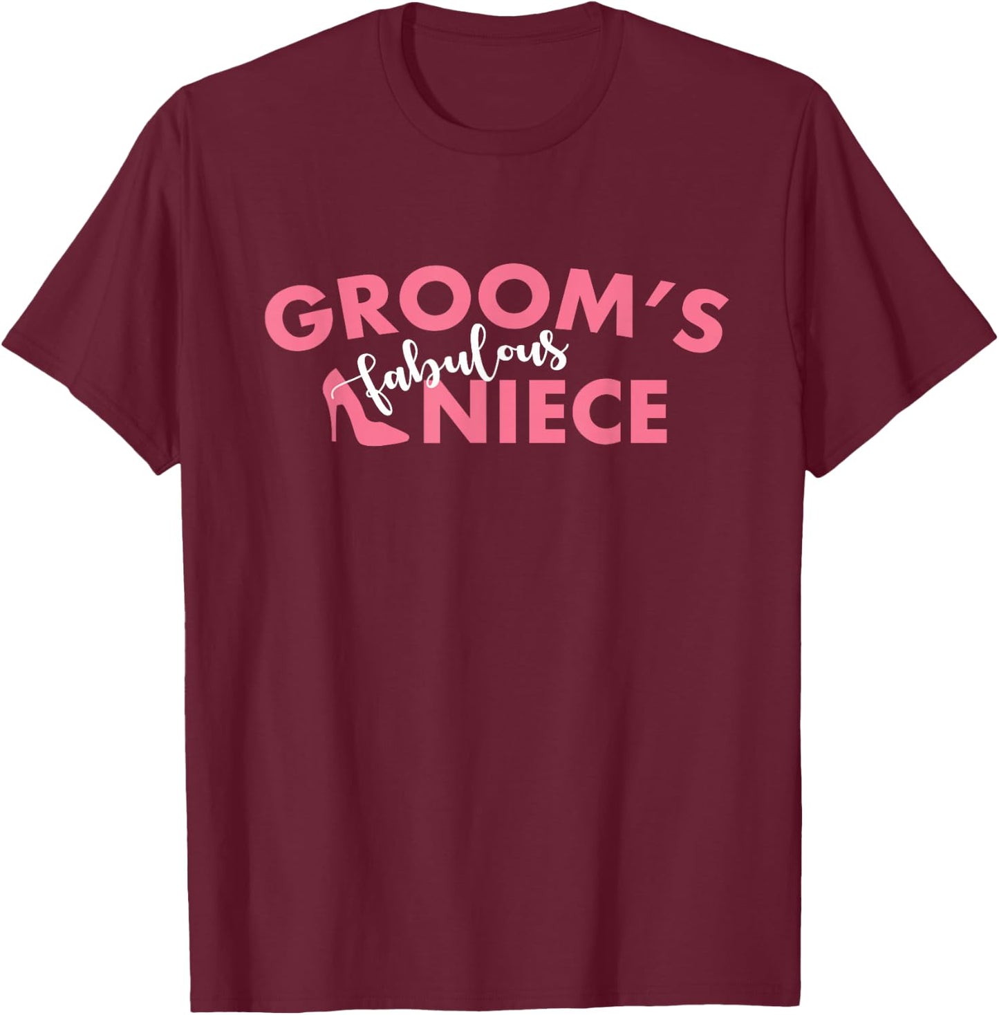 Groom's Fabulous Niece Groomsmen Wedding Party Team Family T-Shirt - T-Shirt | Maroon
