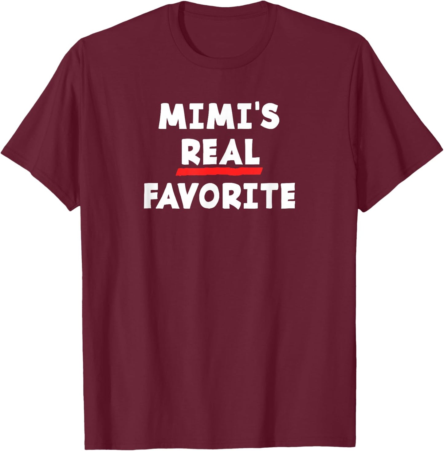I'm Mimi's Real Favorite Grandchild Funny Sibling Rivalry T-Shirt - T-Shirt | Maroon