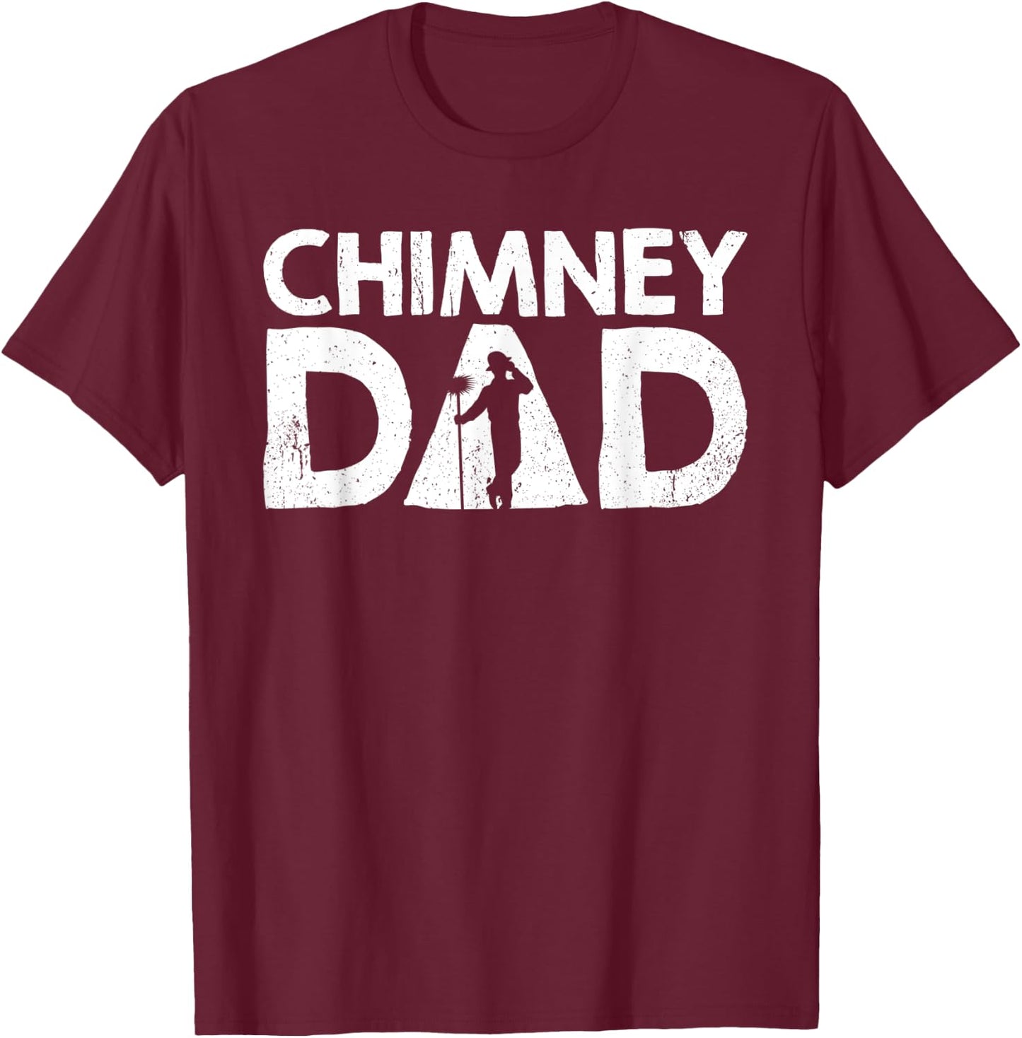 Chimney Dad Chimney Sweep T-Shirt - T-Shirt | Maroon