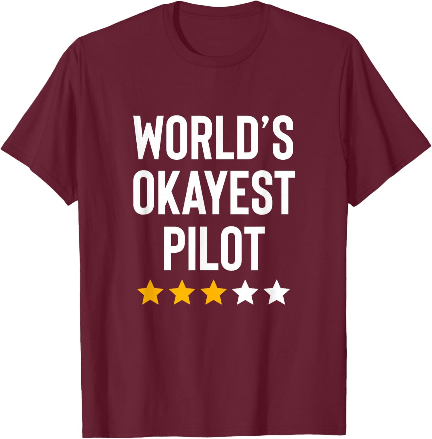 Worlds Okayest Pilot Flying Aviation Men Women Funny Pilot T-Shirt - T-Shirt | Maroon