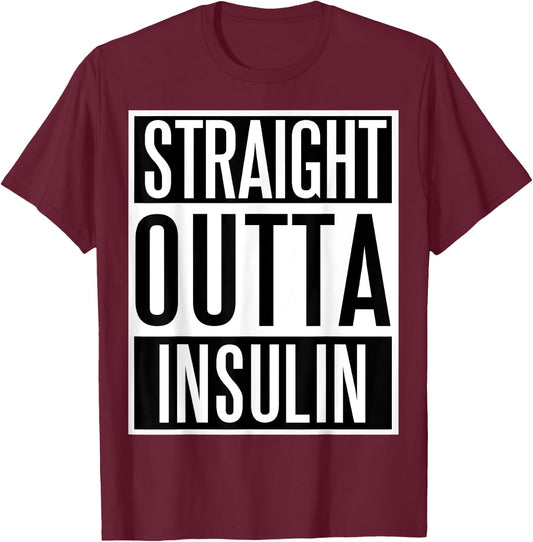 Straight Outta Insulin fun Diabetes Awareness shirt! T-Shirt - T-Shirt | Maroon