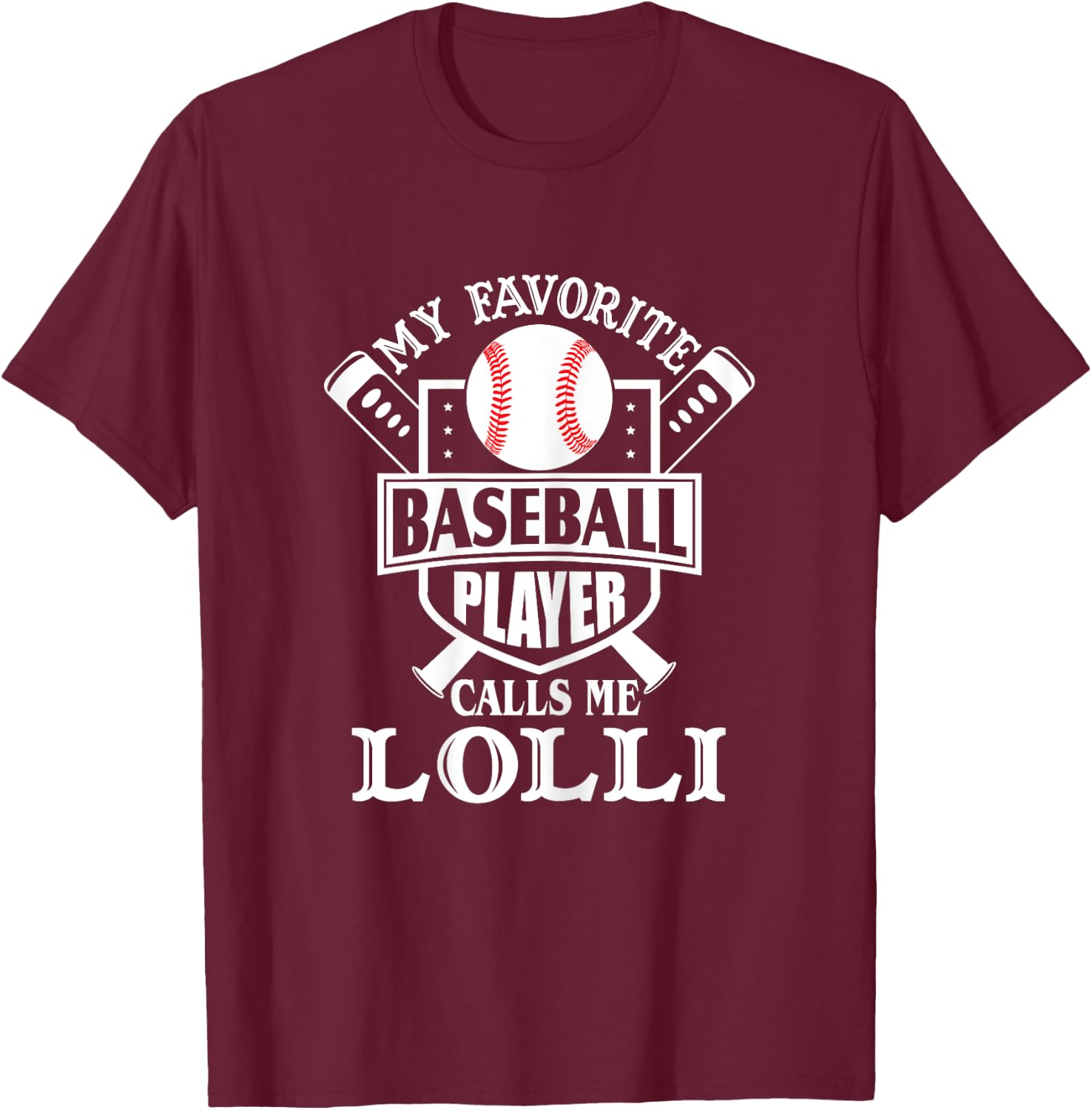 My favorite baseball player calls me Lolli Outfit Baseball T-Shirt - T-Shirt | Maroon