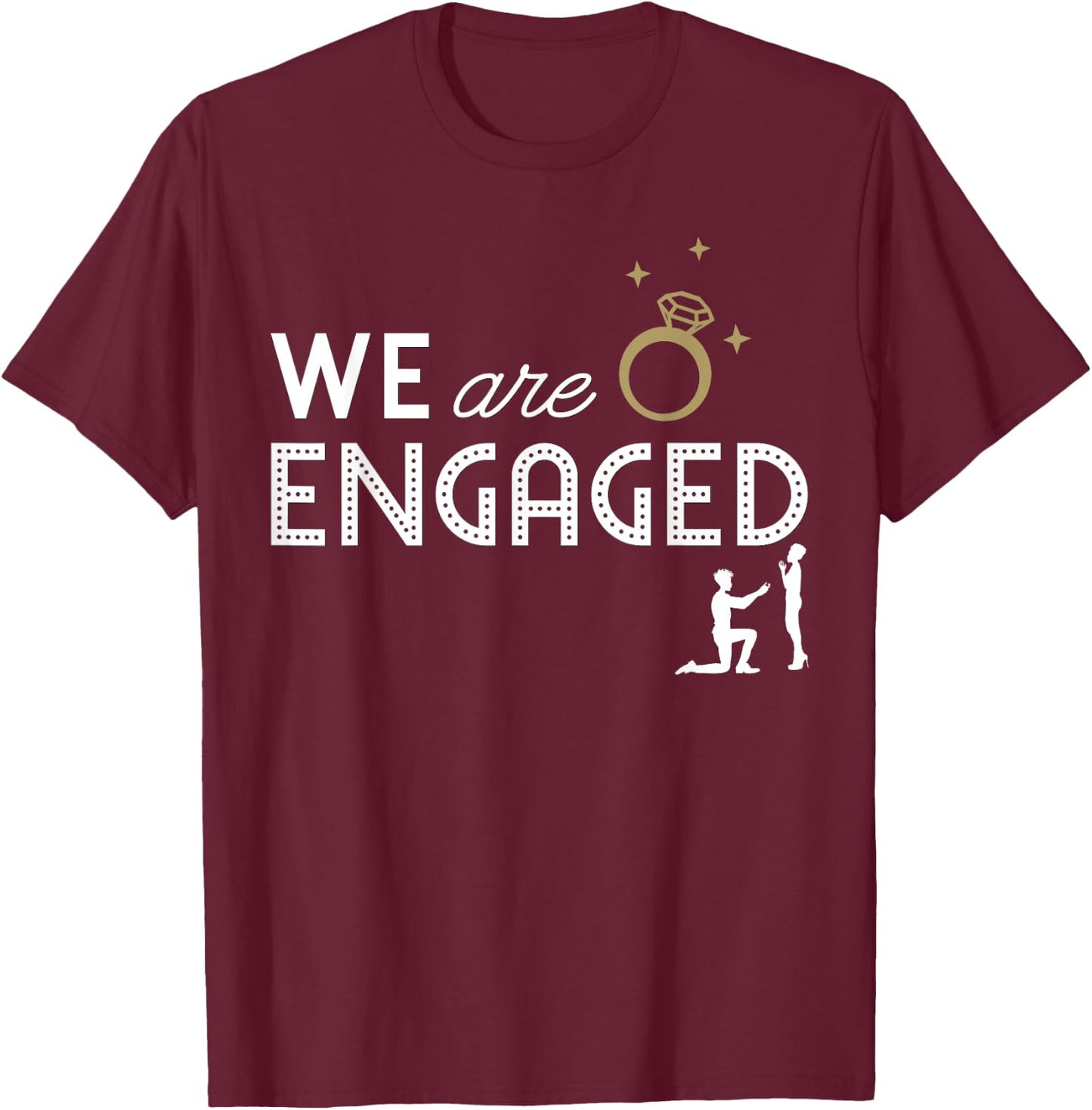 We Are Engaged Couple Matching Fiancé Engagement Bride T-Shirt - T-Shirt | Maroon