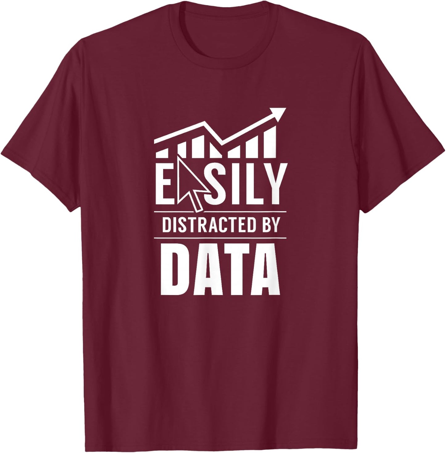 Easily distracted by data Analysis Geek Scientist Analyst T-Shirt - T-Shirt | Maroon