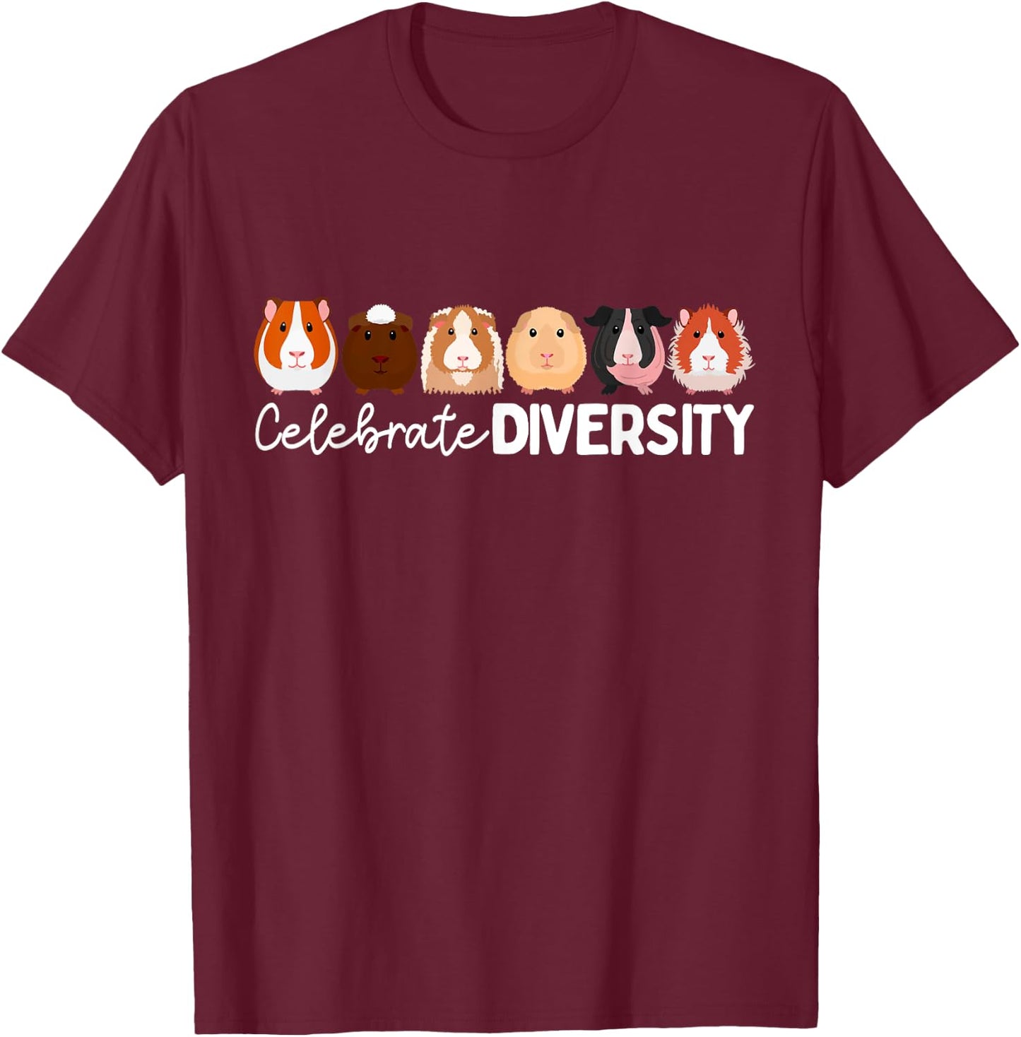 Guinea Pig Lovers Celebrate Diversity T-Shirt - T-Shirt | Maroon