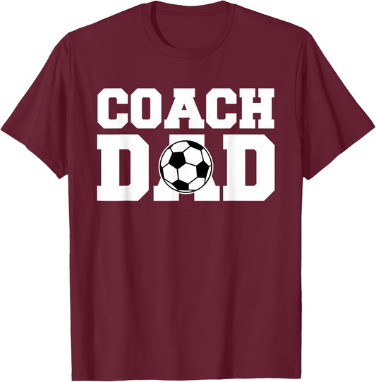 Coach Dad Soccer- Dad Soccer Coach T-Shirt - T-Shirt | Maroon