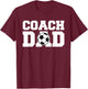 Coach Dad Soccer- Dad Soccer Coach T-Shirt - T-Shirt | Maroon
