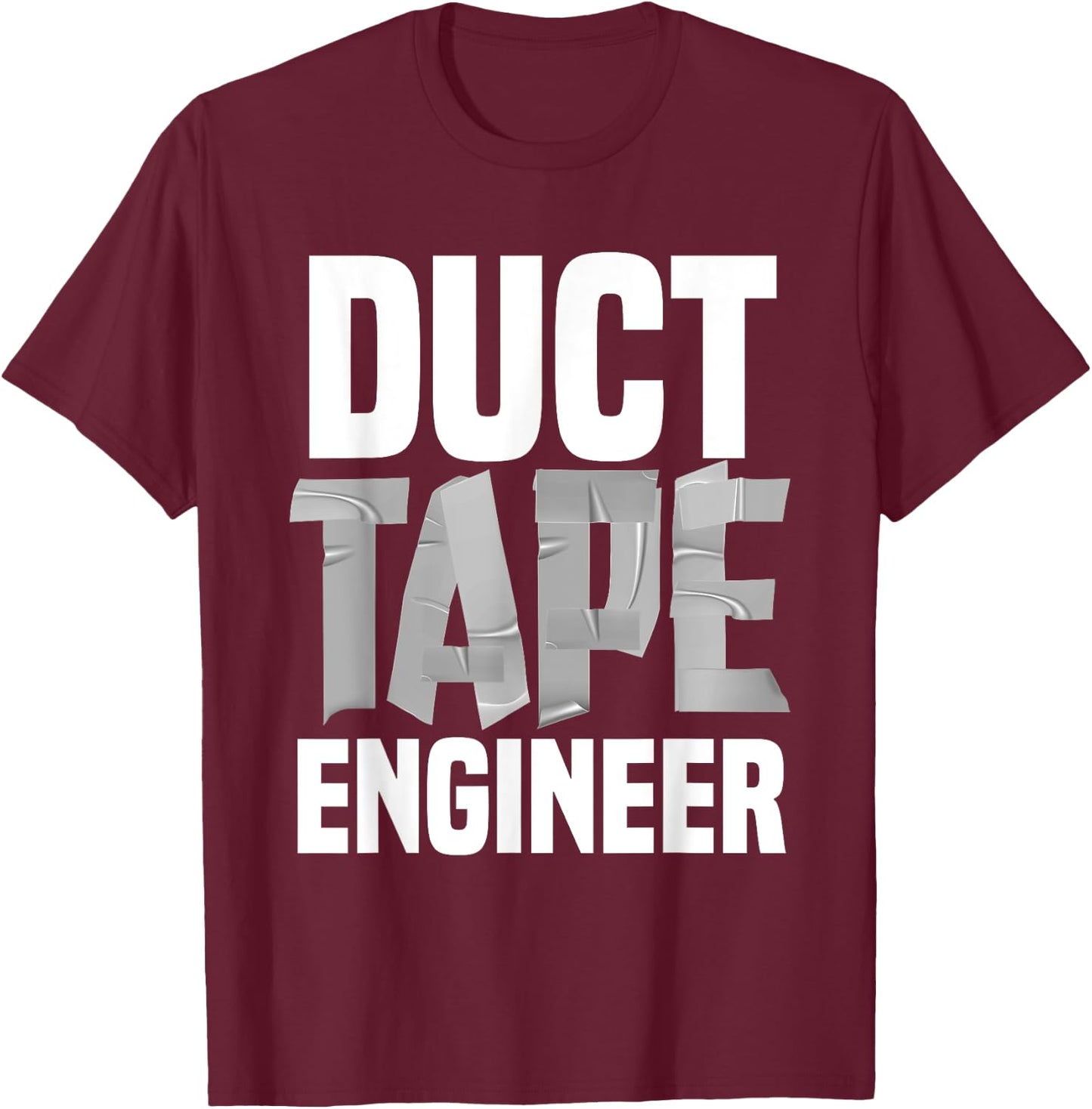 Funny Duct Tape Engineer Women Tape Handyman Repair T-Shirt - T-Shirt | Maroon