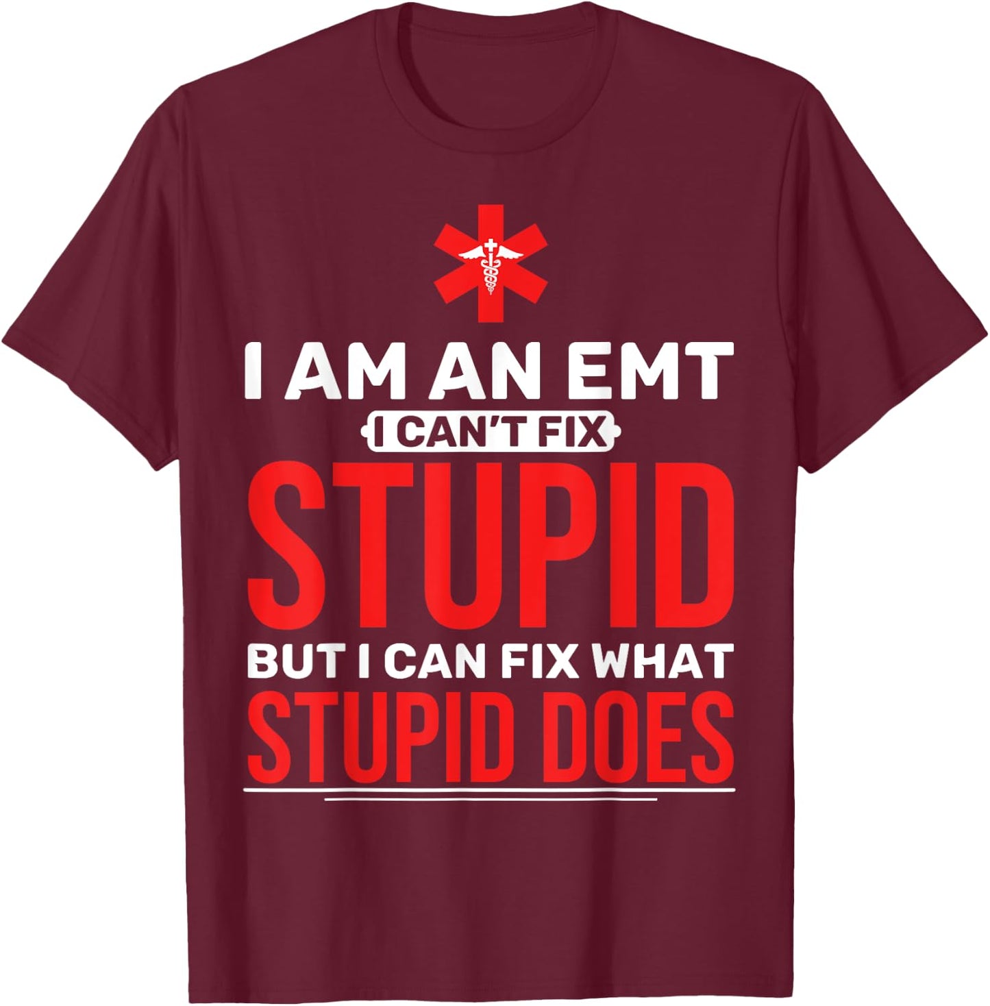 Funny EMT Paramedic Student EMT I Am EMT T-Shirt - T-Shirt | Maroon