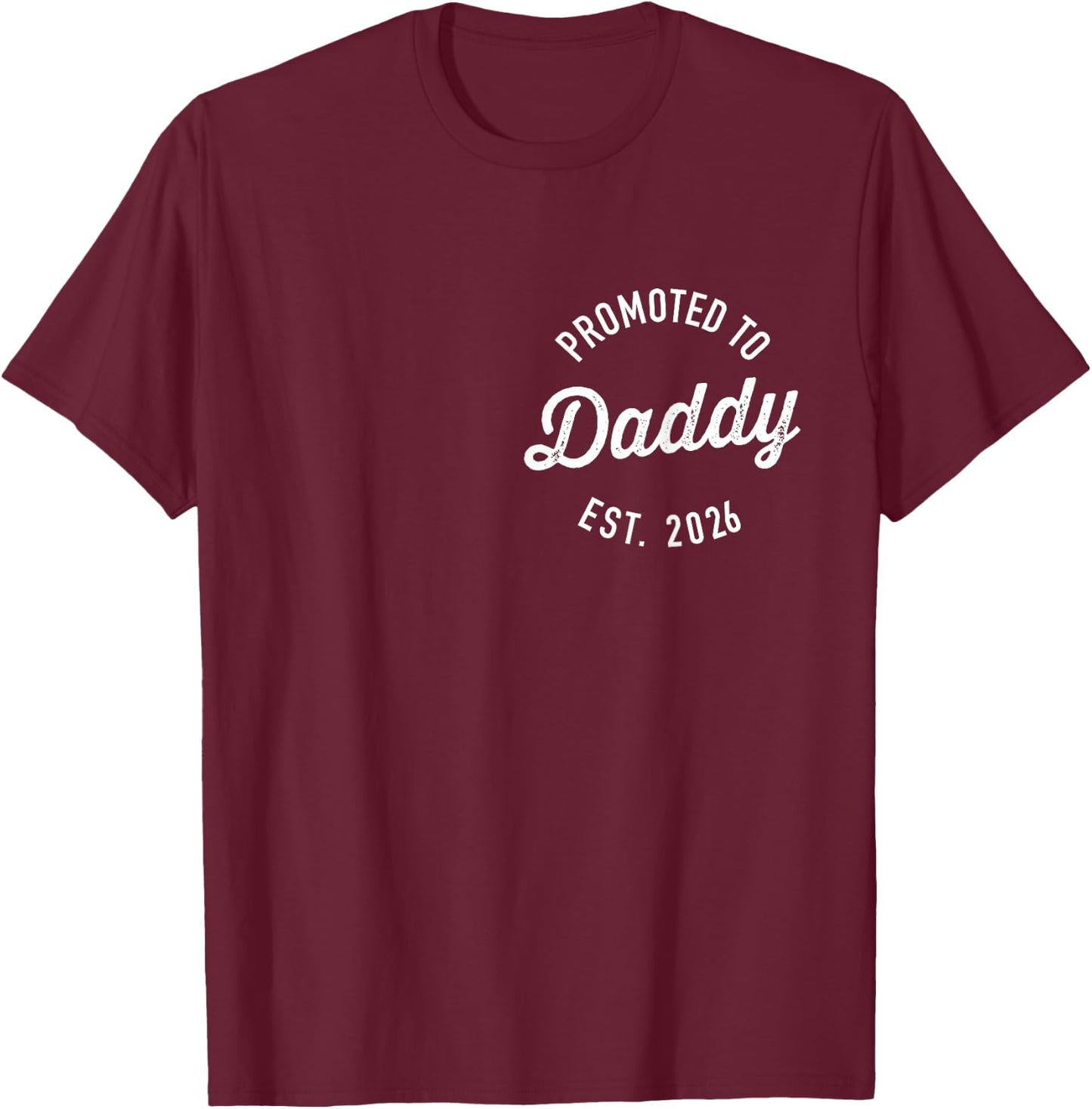 Promoted to Daddy 2026 T-Shirt - T-Shirt | Maroon