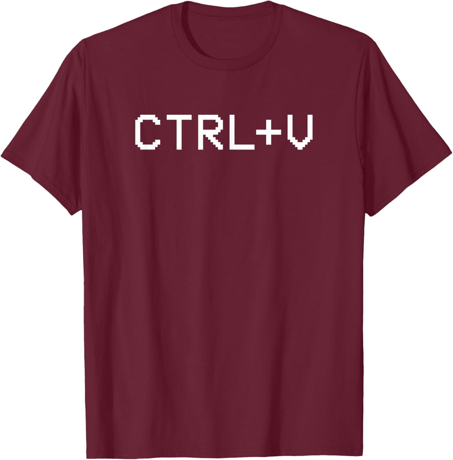 Ctrl C Ctrl V T-Shirt - T-Shirt | Maroon