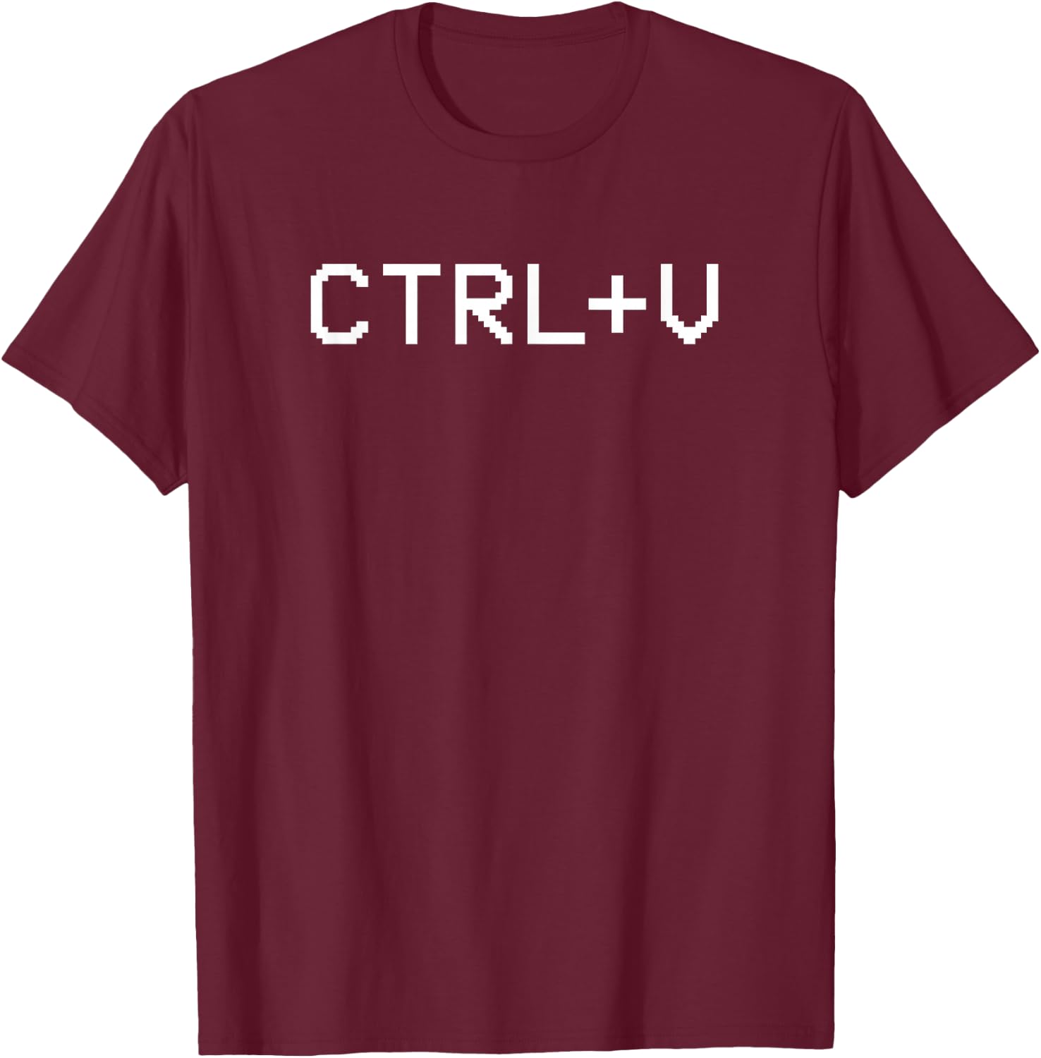 Ctrl C Ctrl V T-Shirt - T-Shirt | Maroon