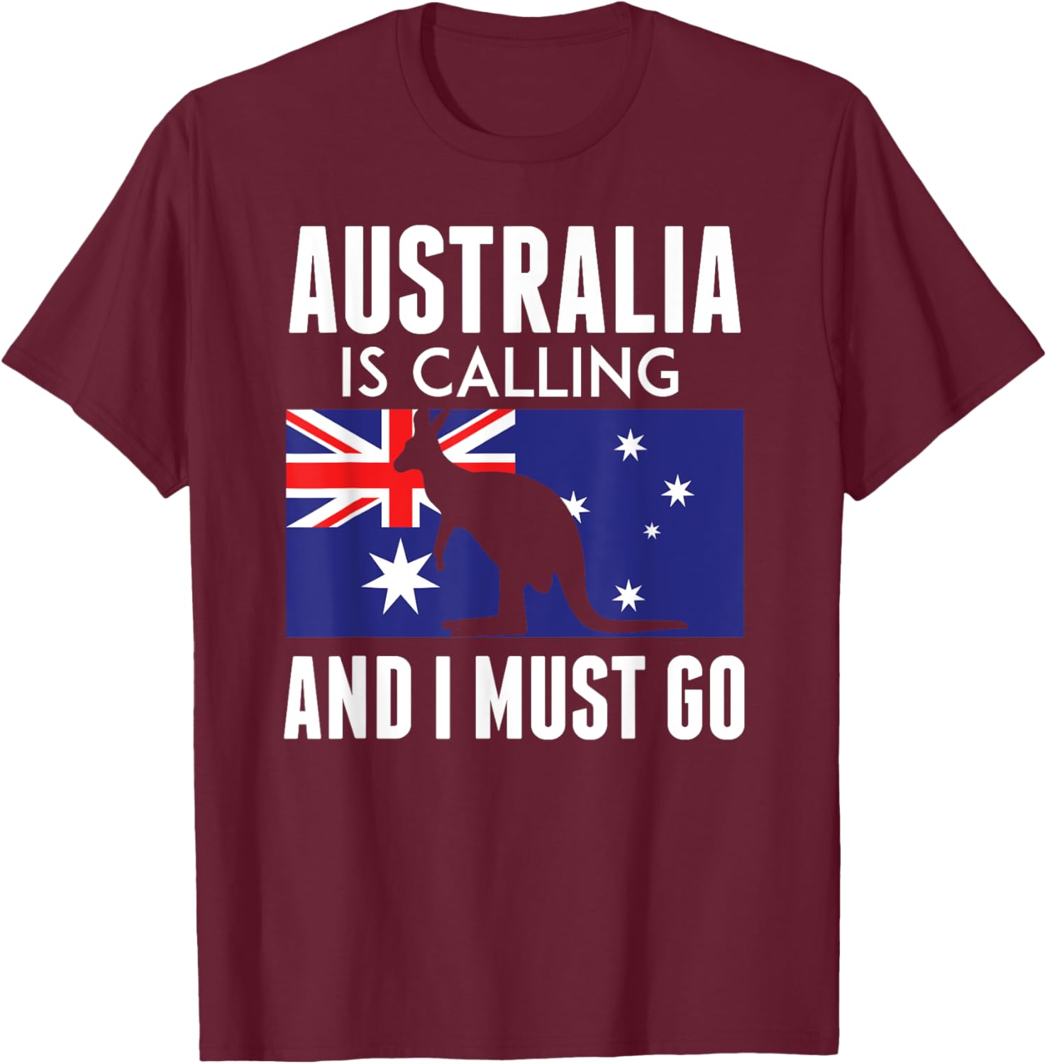 Australia Is Calling And I Must Go Kangaroo Travel Gift T-Shirt - T-Shirt | Maroon