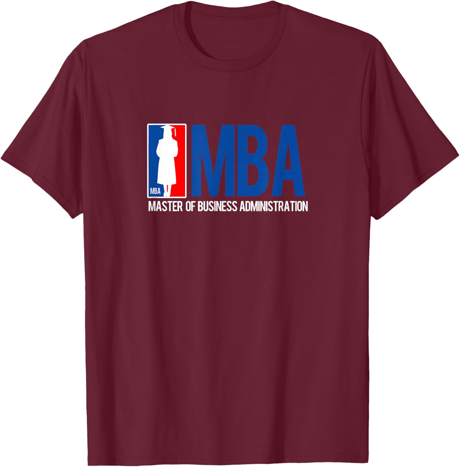 MBA Graduate - Masters Degree Sports Logo Woman College Grad T-Shirt - T-Shirt | Maroon
