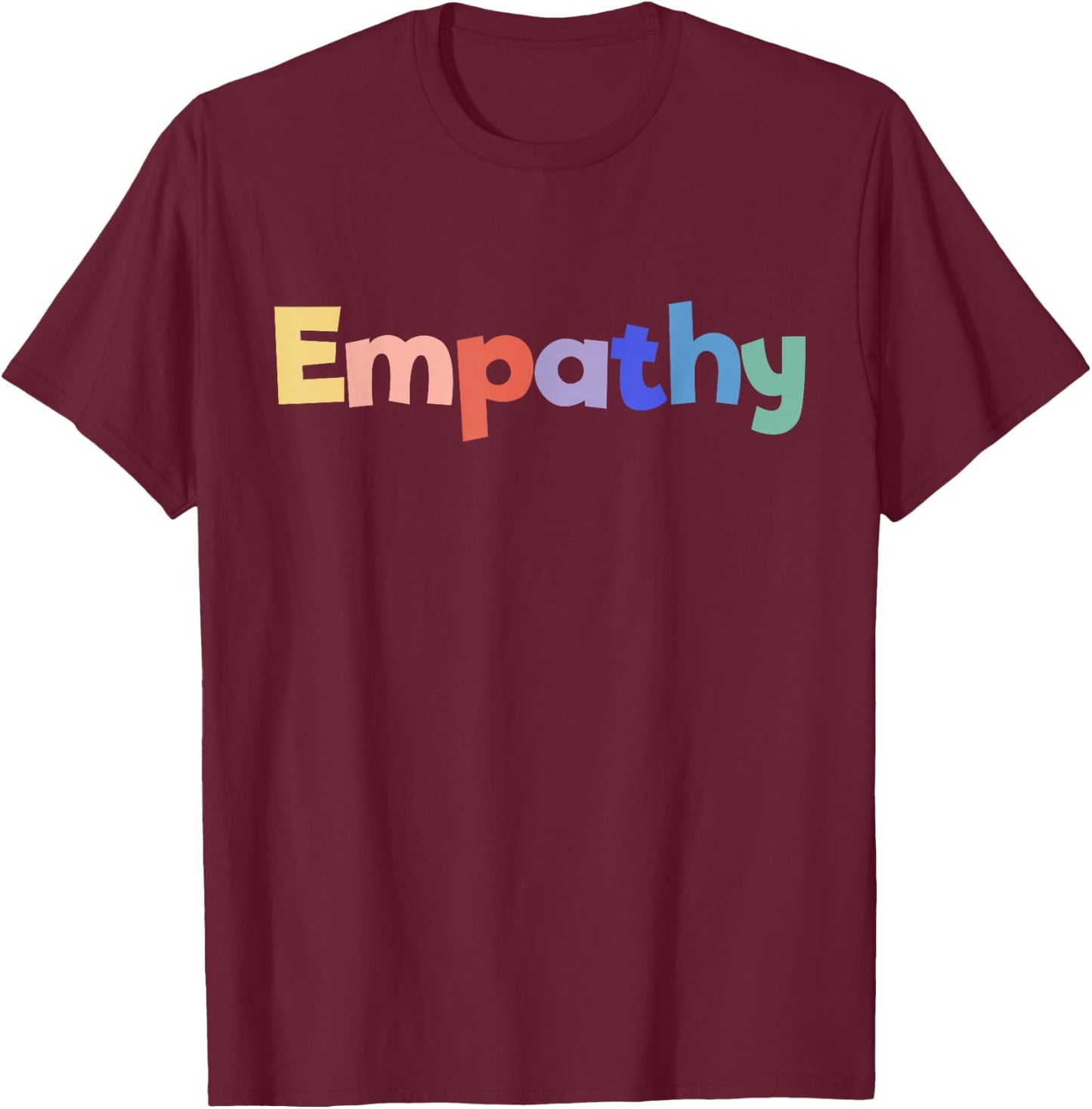 Empathy Rainbow Colors Be Kind & Understanding Empathy T-Shirt - T-Shirt | Maroon