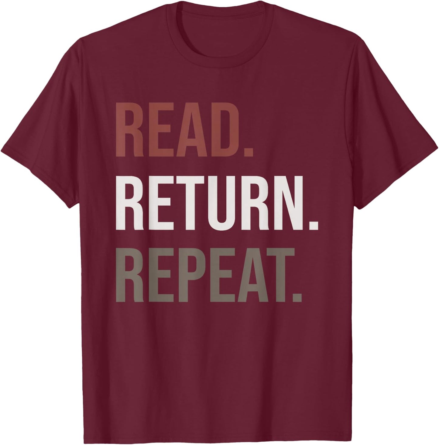 Funny Reading, Read Return Repeat, Funny Librarian Library T-Shirt - T-Shirt | Maroon