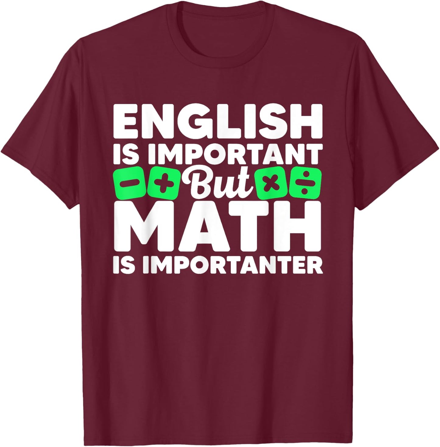 Funny Math Art Women Student Pun Mathematics Lovers T-Shirt - T-Shirt | Maroon