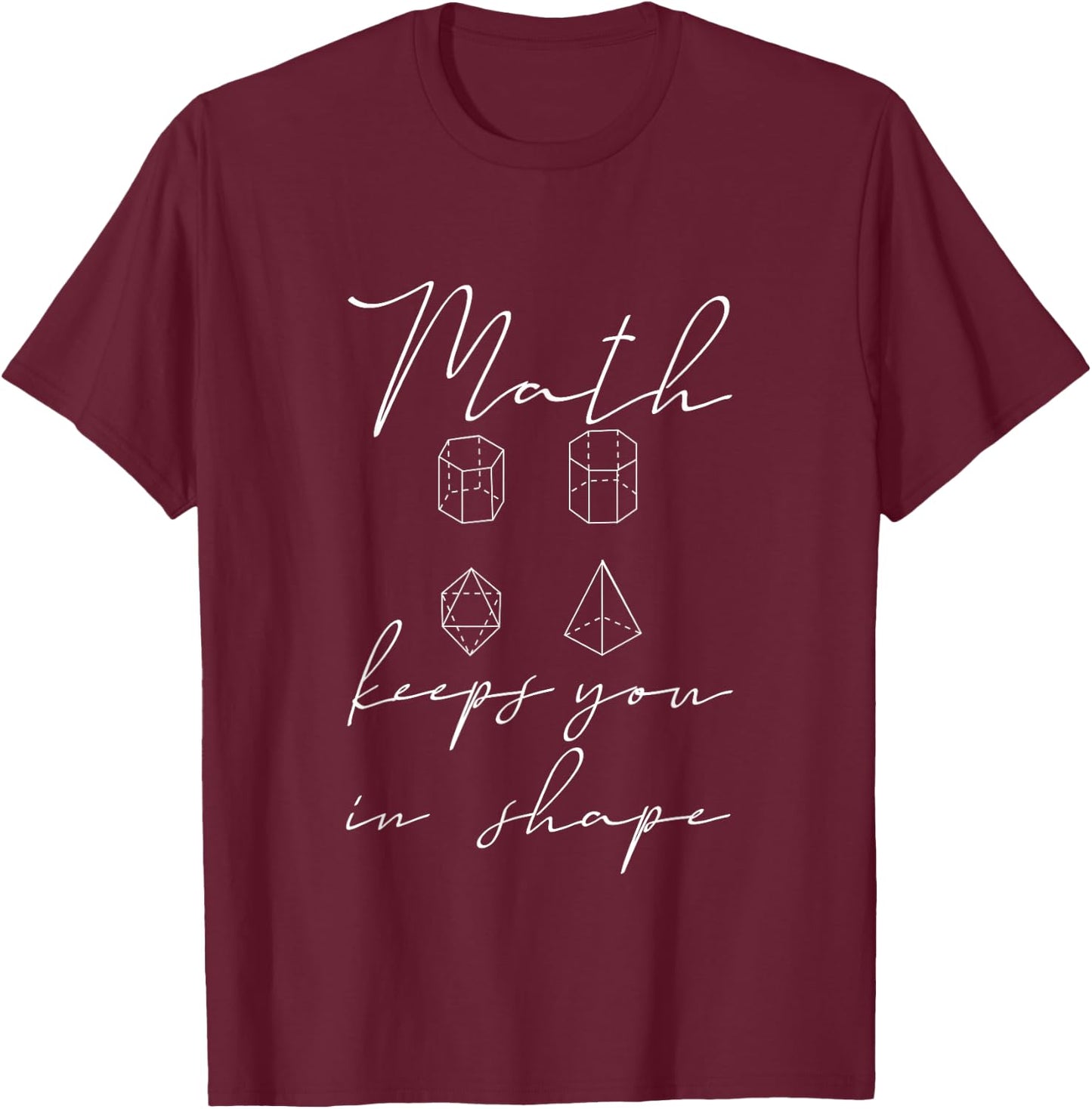 Math Keeps You In Shape T-Shirt - T-Shirt | Maroon