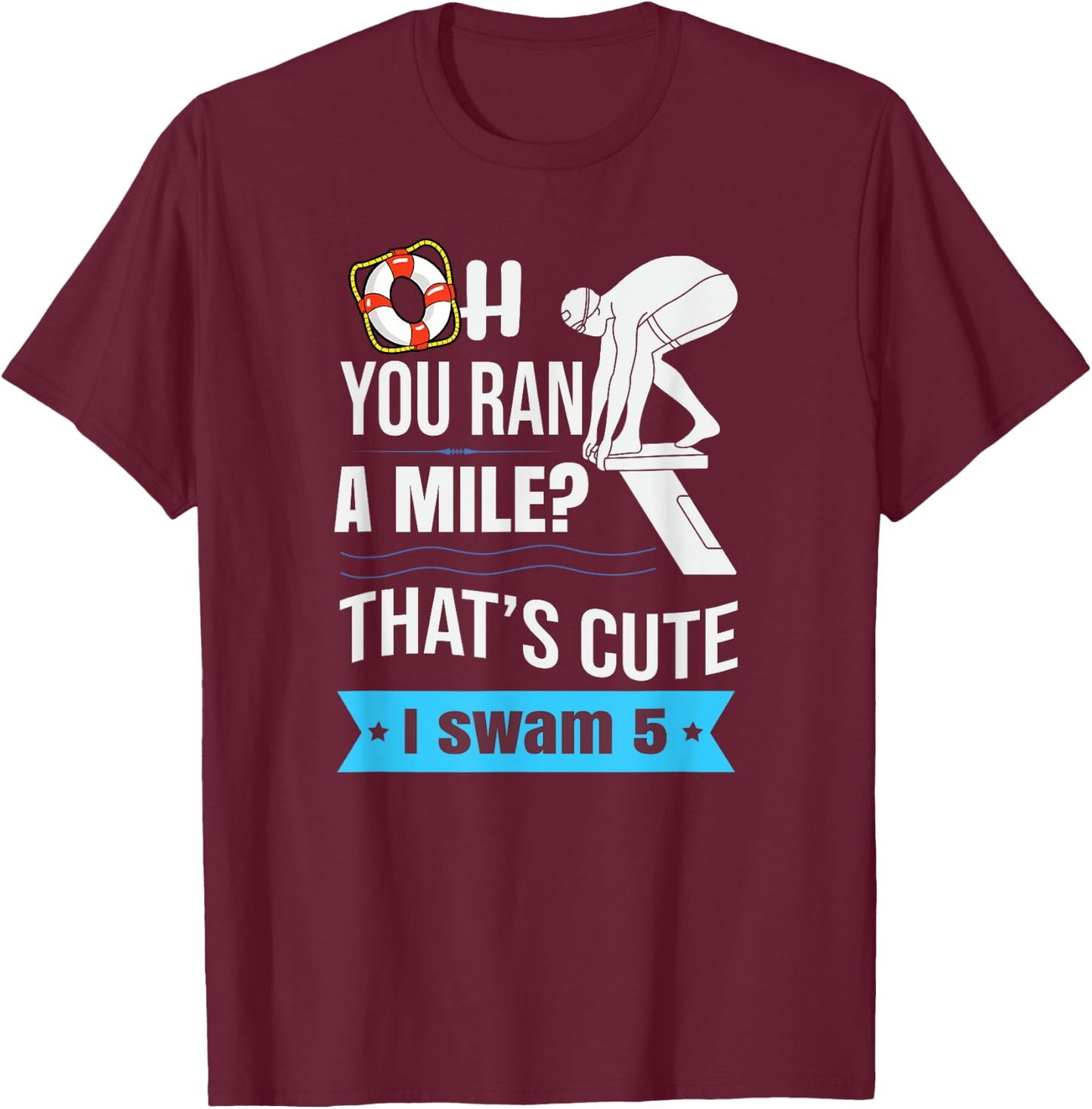 Funny Swimmer Swim Swimming Quote For Swimmers T-Shirt - T-Shirt | Maroon