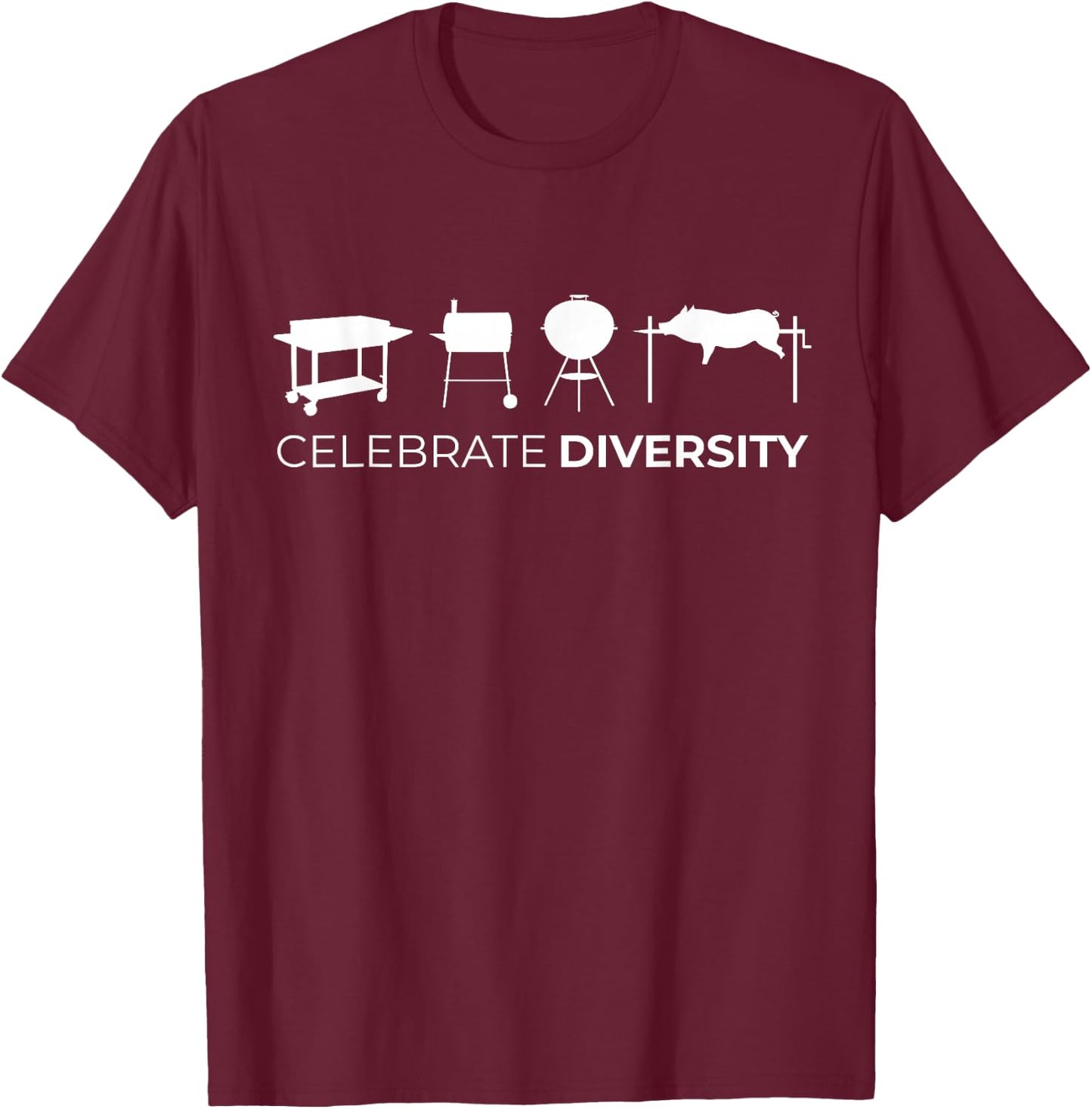 Celebrate Diversity BBQ Grill, Smoker, Spit Barbecue Shirt T-Shirt - T-Shirt | Maroon