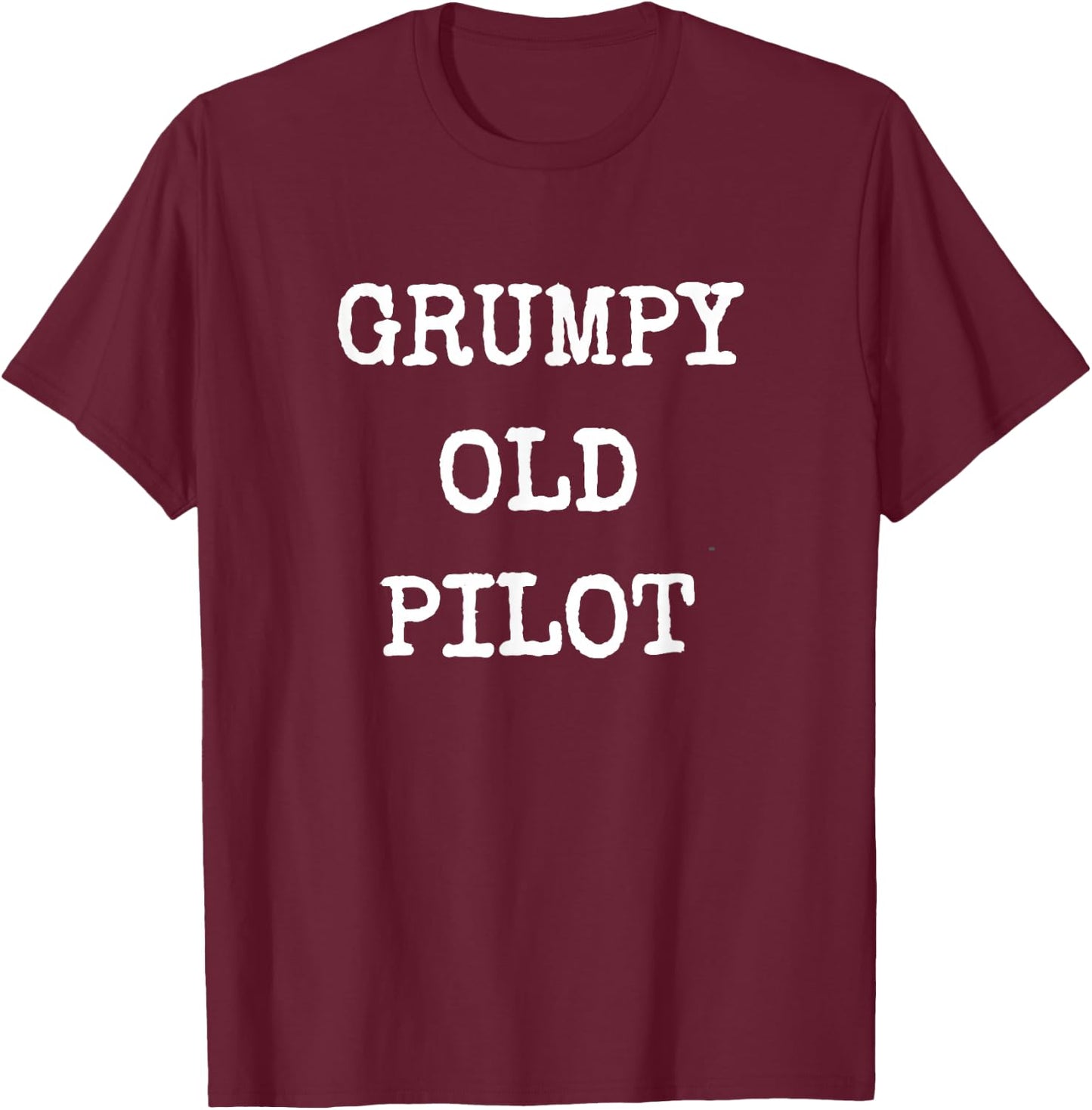 Grumpy Old Pilot Aviation Flying Funny Grandpa Grandma Shirt T-Shirt - T-Shirt | Maroon