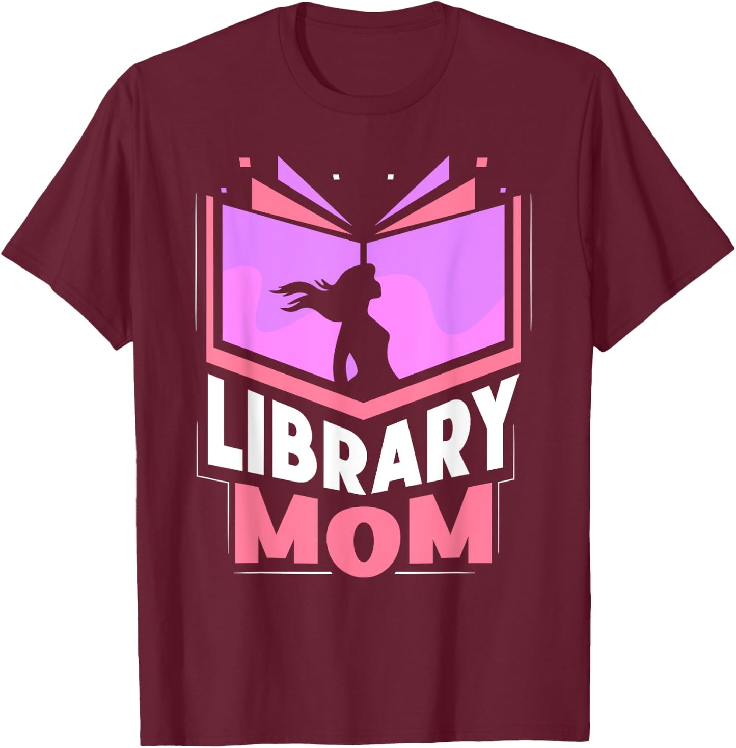 Library Mom Sayings Librarian Lover Books Mother Mommy Mama T-Shirt - T-Shirt | Maroon