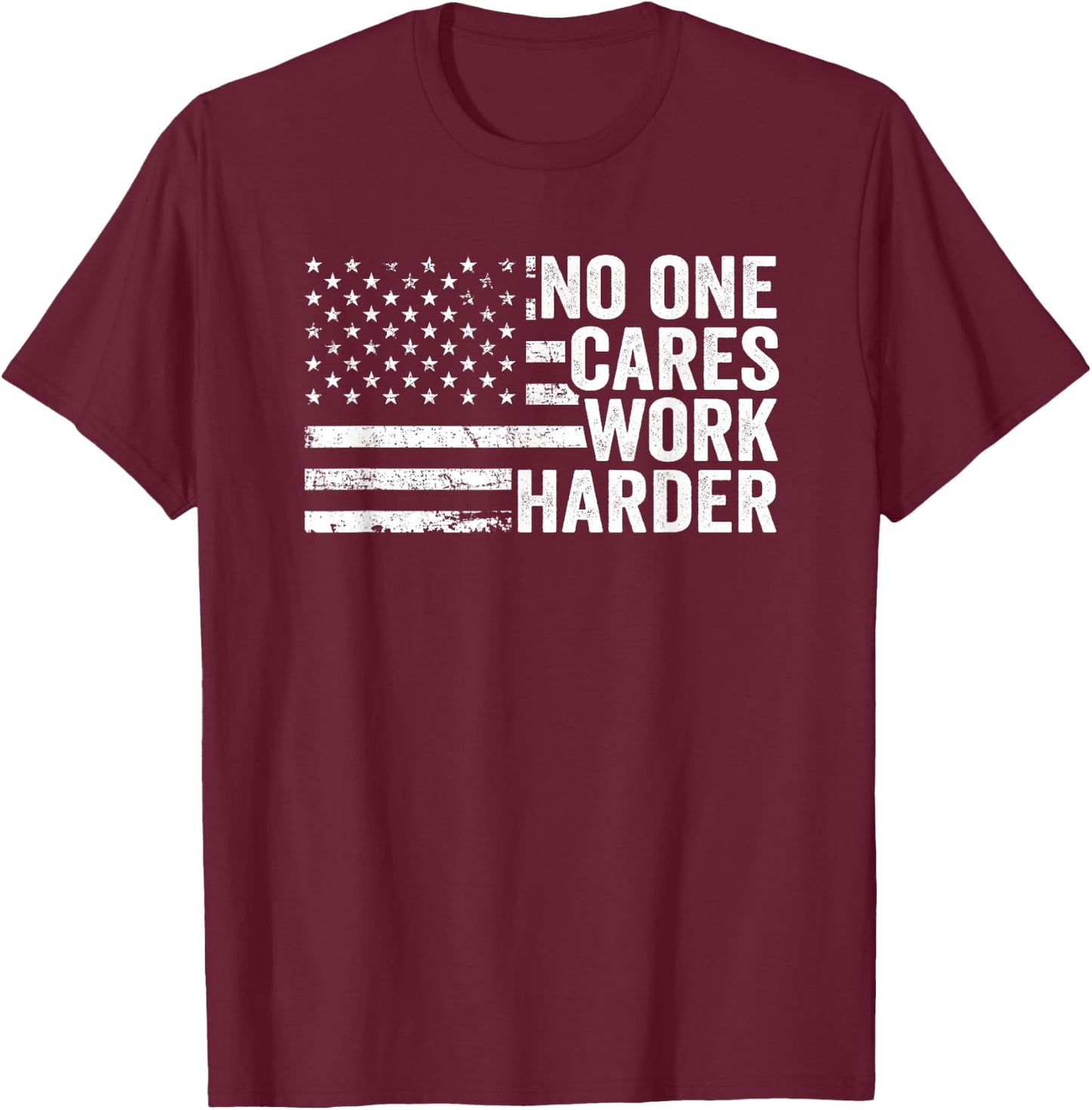 No One Cares Work Harder - Fitness Motivational Workout Gym T-Shirt - T-Shirt | Maroon