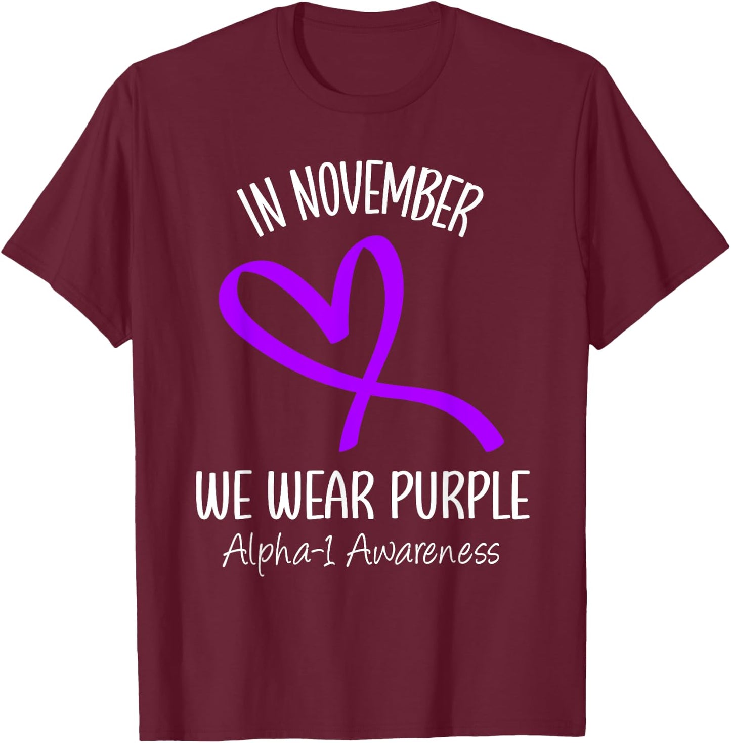 Heart Purple Alpha-1 Antitrypsin Deficiency Awareness Month T-Shirt - T-Shirt | Maroon