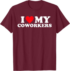 I Love Heart My Coworkers Work Besties Matching Employee T-Shirt - T-Shirt | Maroon