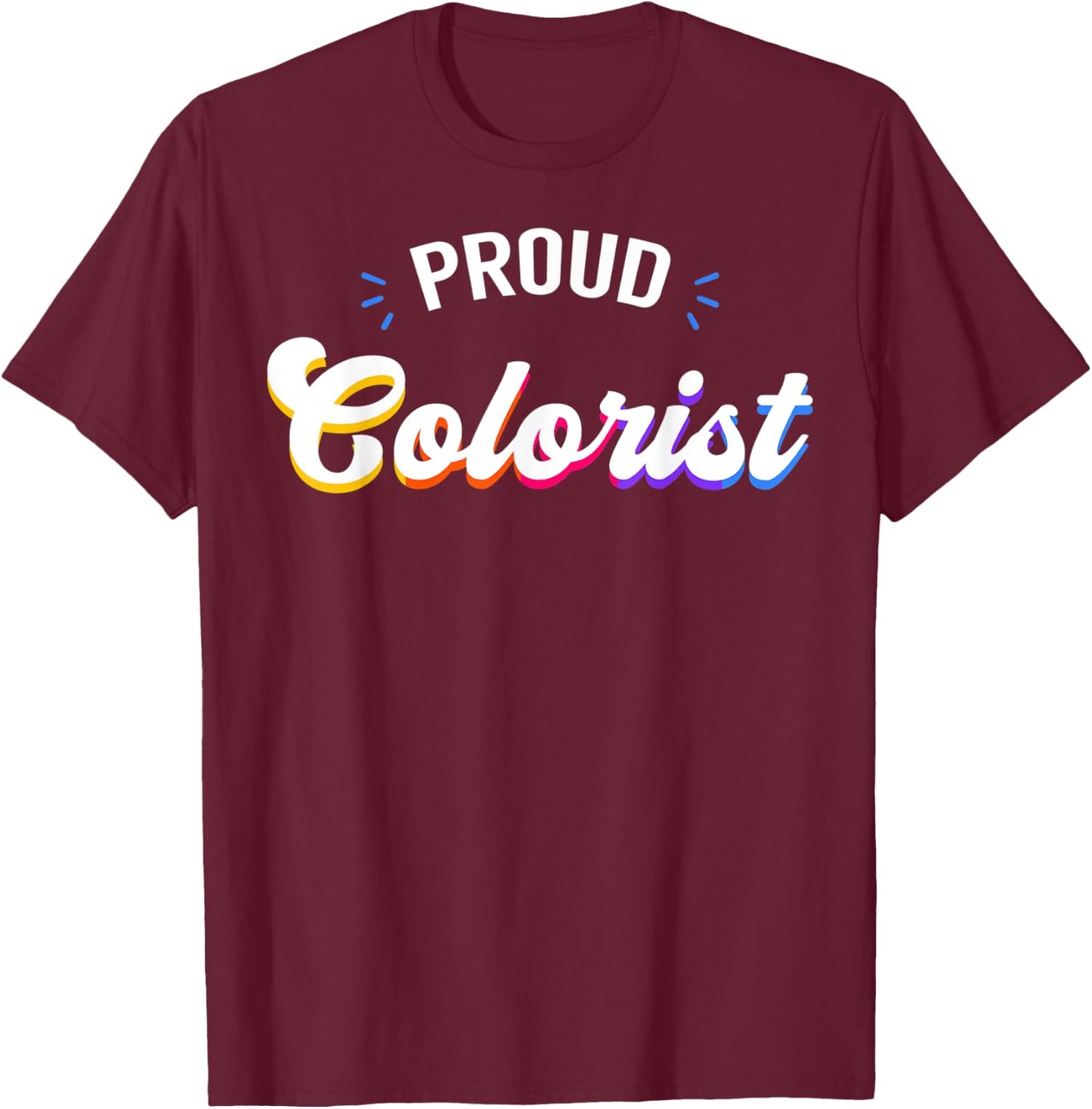 Proud Colorist Job T-Shirt - T-Shirt | Maroon