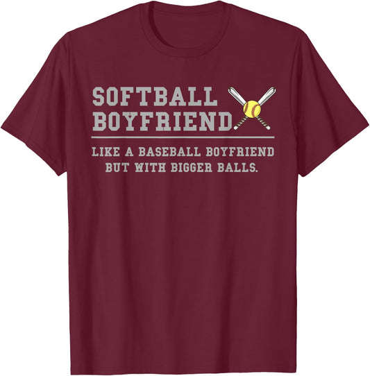 Softball Boyfriend like a baseball But with bigger balls T-Shirt - T-Shirt | Maroon