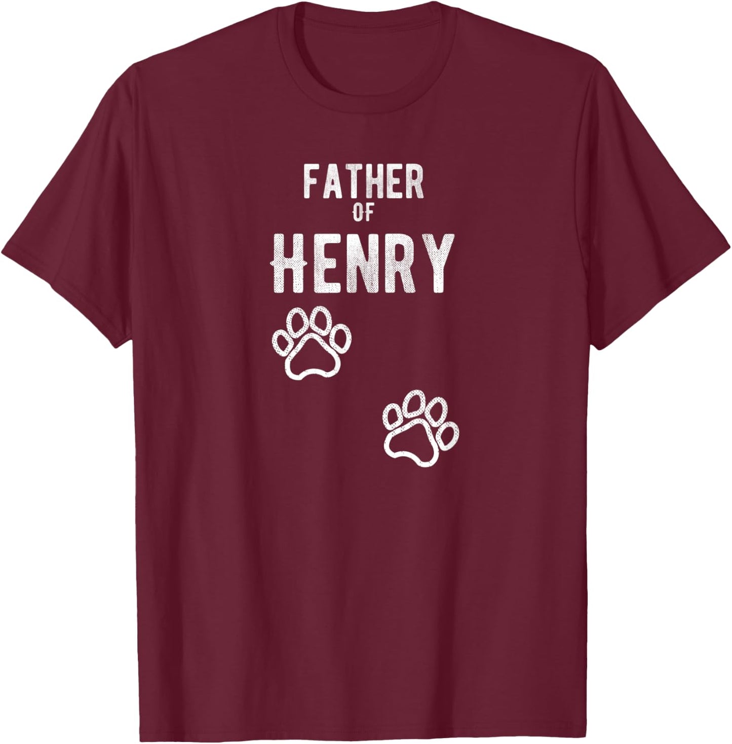 Father of Henry - Dog Puppy Personalized Name Graphic Men T-Shirt - T-Shirt | Maroon
