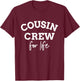 Cousin crew for life Store Black Adults Cotton, Polyester Modern Casual T-Shirt - T-Shirt | Maroon