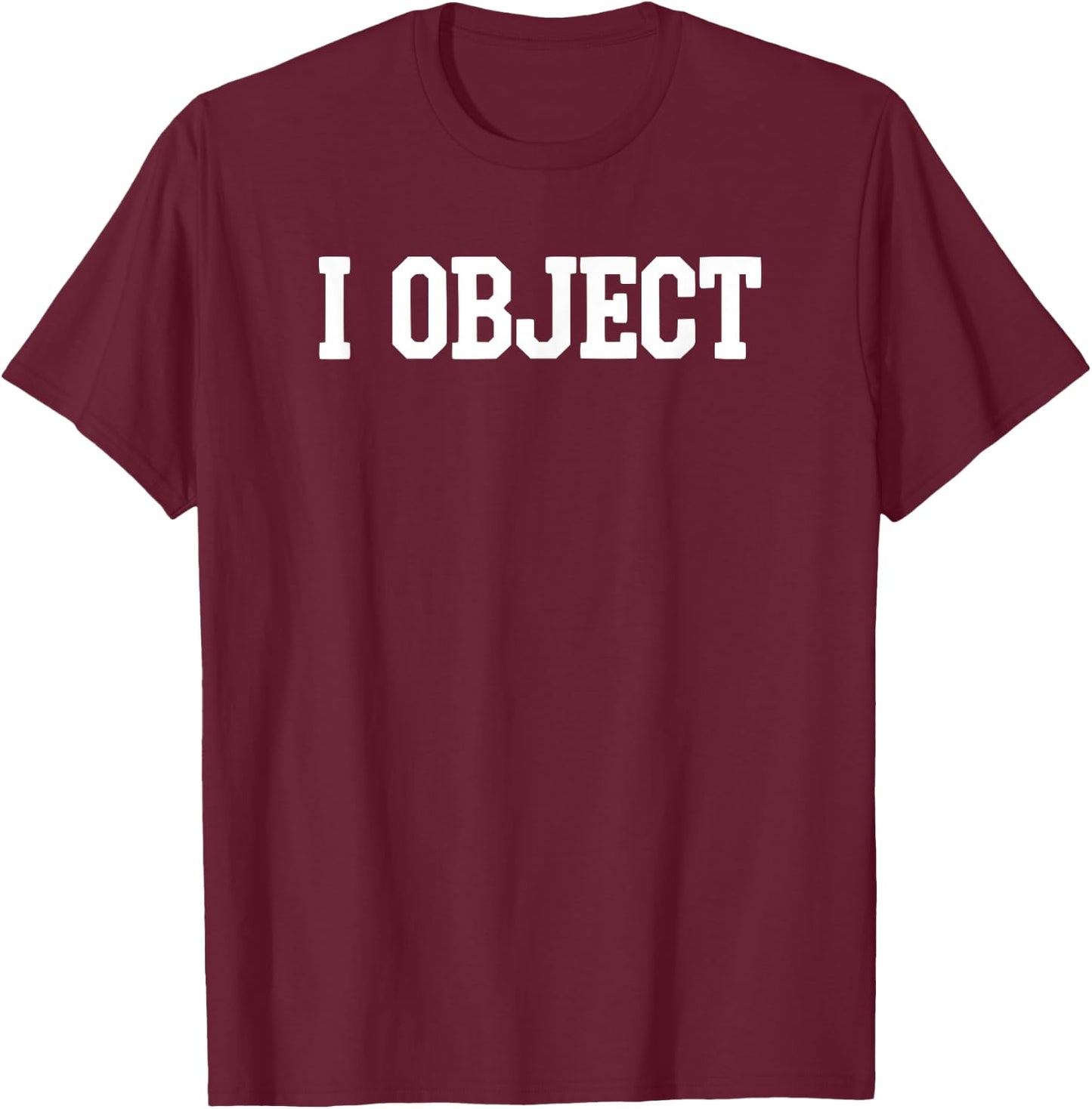 I Object - Funny Lawyer T-Shirt - T-Shirt | Maroon